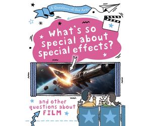A Question of the Arts: What's So Special About Special Effects? (and other questions about film)