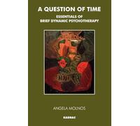 A Question of Time: Essentials of Brief Dynamic Psychotherapy