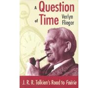 A Question of Time : J.R.R. Tolkien's Road to Faerie