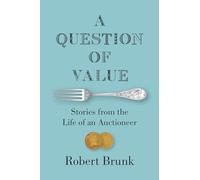A Question of Value: Stories from the Life of an Auctioneer