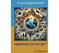 À qui appartient réellement le monde ?