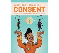 A Quick & Easy Guide to Consent