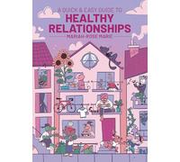 Marie, Mariah-Rose – A Quick & Easy Guide to Healthy Relationships