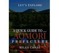 A Quick Guide to ... Aomori Prefecture