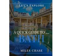 A Quick Guide to ... Bath