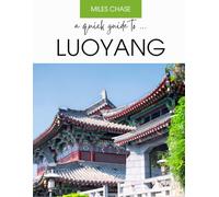 A Quick Guide To ... Luoyang