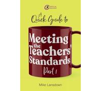 A Quick Guide to Meeting the Teachers' Standards Part 1