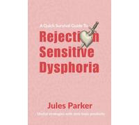 A Quick Guide to Rejection Sensitive Dysphoria.: The 'Oh, Now I Get It!' Series