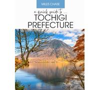 A Quick Guide To ... Tochigi Prefecture