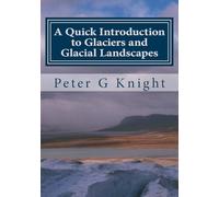 A Quick Introduction to Glaciers and Glacial Landscapes
