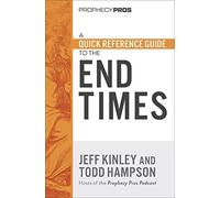 A Quick Reference Guide to the End Times