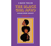A Quick Ting On: The Black Girl Afro (AQTO)
