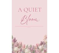 A Quiet Bloom: Journal