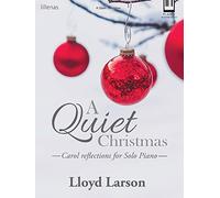 A Quiet Christmas: Carol Reflections for Solo Piano