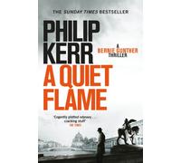 A Quiet Flame : Bernie Gunther Thriller 5