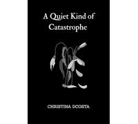 A Quiet Kind of Catastrophe