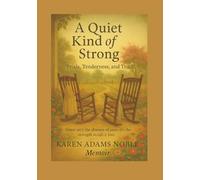 A Quiet Kind of Strong: Trials, Tenderness, and Truth