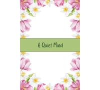 A Quiet Mind: A dated journal for slow mornings and steady thoughts