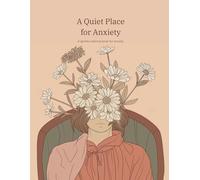 A Quiet Place for Anxiety: A Gentle Coloring Book for Anxious Moments