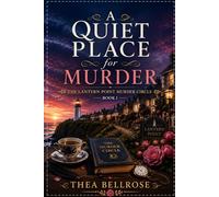 A Quiet Place for Murder: A Cozy Small Town Mystery with Amateur Sleuths, a Talking Parrot, and a Deadly Village Secret (The Lantern Point Murder Circle)