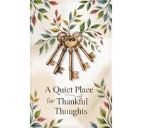 A Quiet Place for Thankful Thoughts: A Beautiful 6x9 Lined Gratitude Journal for Reflection, Mindfulness, and Inner Peace