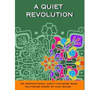 A Quiet Revolution: The kind of change that begins inside and transforms everything.