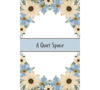 A Quiet Space: A dated journal for gentle reflection and still moments
