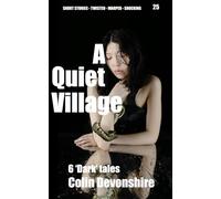 A Quiet Village: A Thai lawyer tries to flee the law in England (Twisted Short Stories)
