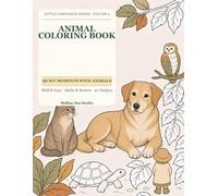 A Quiet Walk Among Animals: A Bold & Easy Animal Coloring Book for Adults & Seniors (Little Companion Coloring Series)