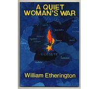 A Quiet Woman's War: The Story of Elsie Bell