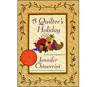 A Quilter's Holiday: An Elm Creek Quilts Novel: Volume 15