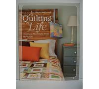 A Quilting Life: Creating a Handmade Home • 19 Projects