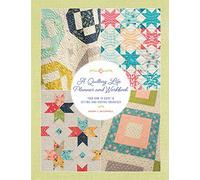 A Quilting Life Planner and Workbook: Your How-To Guide to Getting (and Staying) Organized