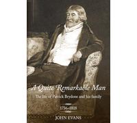 A Quite Remarkable Man: The Life of Patrick Brydone and His Family (1736-1818)