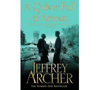 A Quiver Full of Arrows: A Collection Of Twelve Gripping Short Stories From The Bestselling Author Of The Clifton Chronicles