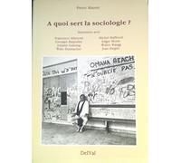 A QUOI SERT LA SOCIOLOGIE?