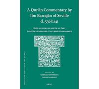 A Qurʾān Commentary by Ibn Barrajān of Seville (D. 536/1141): Īḍāḥ Al-ḥikma Bi-Aḥkām ... (Texts and Studies on the Qurʾān)