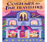 A. R. Capetta Costumes for Time Travellers Paperback Book A. R. Capetta Multicolor
