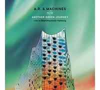 A.R. & Machines - 71/17 Another Green Journey Live at Elbphilharmonie Hamburg [VINYL]