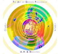 A.R. & Machines - The Art of German Psychedelic