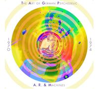 A.R. & Machines - The Art of German Psychedelic