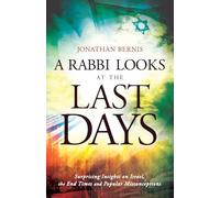 A Rabbi Looks at the Last Days: Surprising Insights On Israel, The End Times And Popular Misconceptions