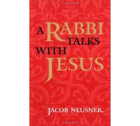 A Rabbi Talks With Jesus Rev Sub Edition by Neusner, Jacob published by Mcgill Queens Univ Pr (2000)