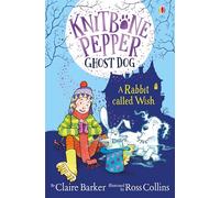 A Rabbit Called Wish: (Knitbone Pepper Ghost Dog)