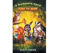 A Rabbit's Tale Olivia the Brave