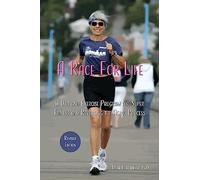 A Race for Life: A Diet and Exercise Program for Super Fitness and Reversing the Aging Process Revised Edition