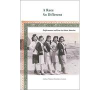 A Race So Different: Performance and Law in Asian America: 8 (Postmillennial Pop)