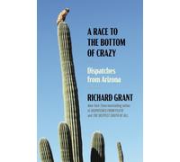 A Race to the Bottom of Crazy: Dispatches from Arizona – Simon & Schuster