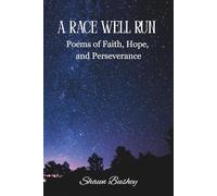 A Race Well Run: Poems of Faith, Hope, and Perseverance