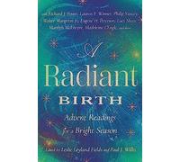 A Radiant Birth: Advent Readings for a Bright Season